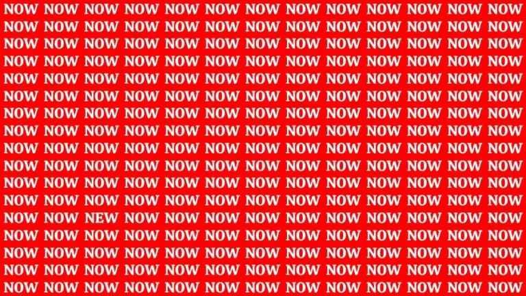 Optical Illusion Brain Challenge: If you have Sharp Eyes Find the Word New among Now in 18 Secs - networth, wiki, biography