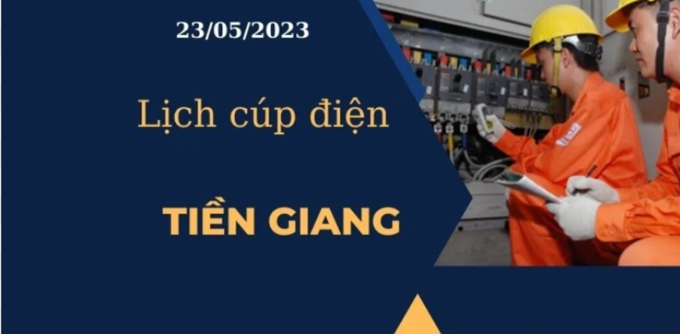 Lịch cúp điện hôm nay tại Tiền Giang ngày 23/05/2023 2023 - networth, wiki, biography