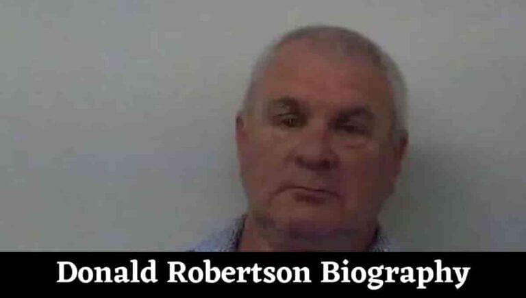 Donald Robertson Wikipedia, Murderer, Biography, Age, News - networth, wiki, biography