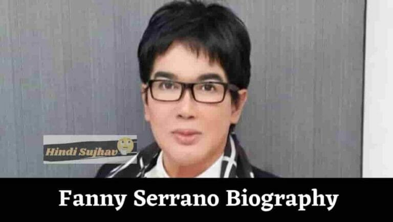 Fanny Serrano Wikipedia, Salon, Age, Wiki, Wife, Cause of Death, Net Worth - networth, wiki, biography