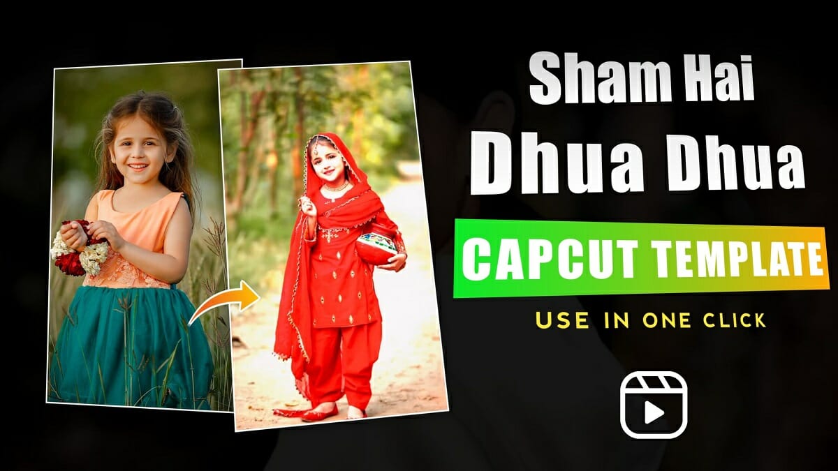 Sham Hai Dhua Dhua CapCut Template Link 2023: Step-By-Step Guide 2023 - networth, wiki, biography