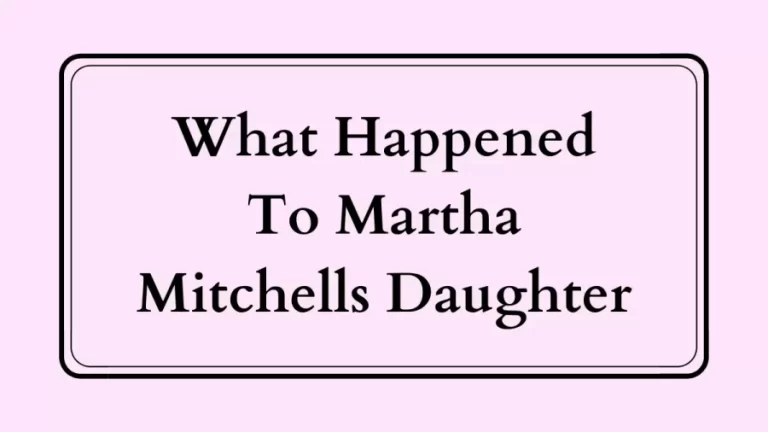 What Happened To Martha Mitchells Daughter? Where Is Martha Mitchells Daughter Today? - networth, wiki, biography