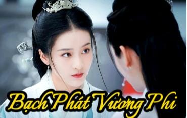 Xem Phim Bạch Phát Vương Phi Full 66 TẬP (Trọn Bộ HD Vietsub 2023) 2023 - networth, wiki, biography