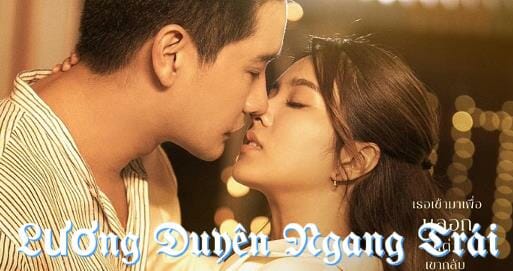 Xem Phim Lương Duyên Ngang Trái Full 16/16 TẬP (Trọn Bộ HD Vietsub) 2023 - networth, wiki, biography
