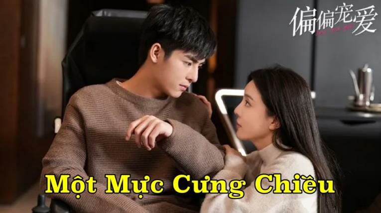Xem Phim Một Mực Cưng Chiều (Trọn Bộ 20/20 Tập Full HD) 2023 - networth, wiki, biography