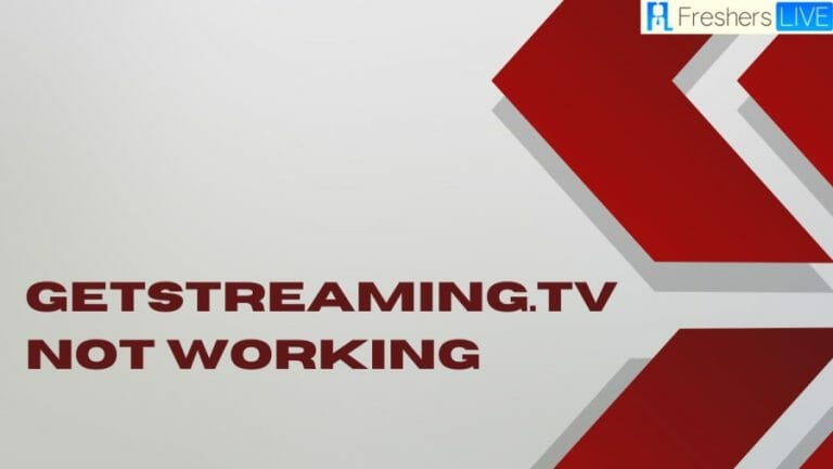 Getstreaming.Tv Not Working, How To Fix Getstreaming. Tv Not Working? - networth, wiki, biography