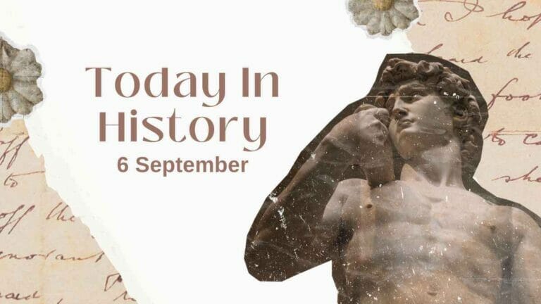 Today in History, 6 September: What Happened on this Day - networth, wiki, biography