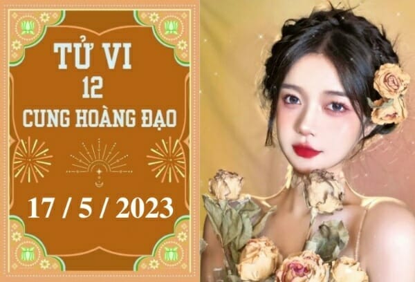 Tử vi vui 12 cung hoàng đạo ngày 17/5: Sư Tử may mắn, Cự Giải tự tin 2023 - networth, wiki, biography