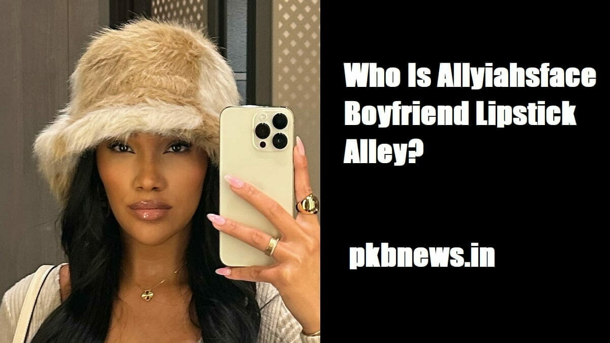 Who Is Allyiahsface Boyfriend Lipstick Alley? 2023 - networth, wiki, biography