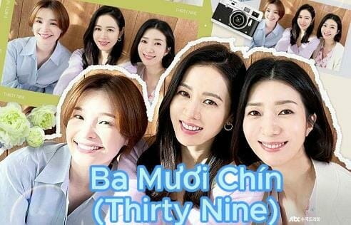 Xem Phim Ba Mươi Chín (2023) Trọn Bộ 12/12 (Full HD Vietsub) – Thirty Nine 2023 - networth, wiki, biography