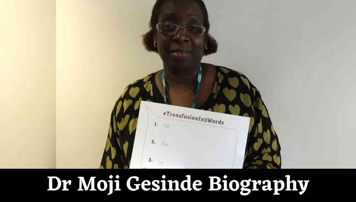 Dr Moji Gesinde Age: How Old Is Uk Transfusion Expert Moji Gesinde? 2023 - networth, wiki, biography