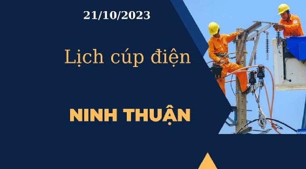 Lịch cúp điện hôm nay ngày 21/10/2023 tại Ninh Thuận 2023 - networth, wiki, biography