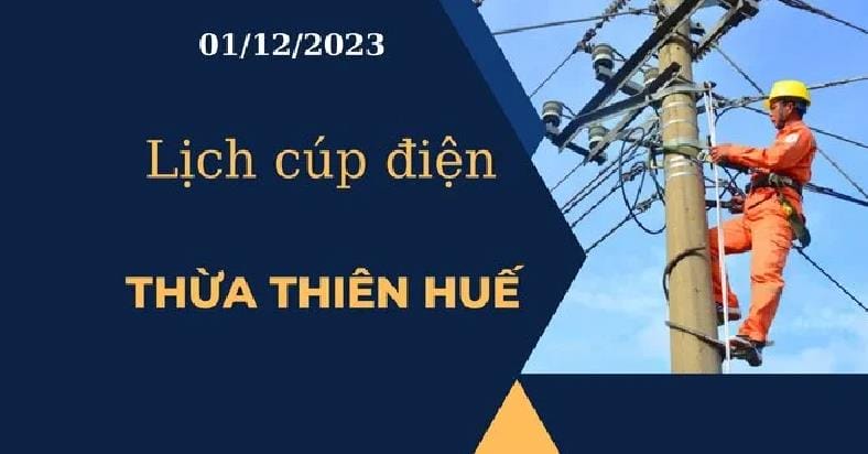 Lịch cúp điện hôm nay ngày 01/12/2023 tại Thừa Thiên Huế 2023 - networth, wiki, biography