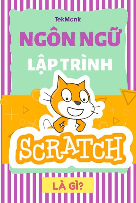 Scratch là gì? Khóa học Lập trình scratch, tải scratch 3.0 | Khóa học lập trình cho trẻ em | lập trình game | lập trình web | lập trình scratch | lập trình python