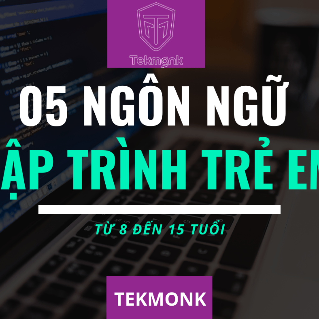 Top 05 ngôn ngữ Lập trình phù hợp với trẻ em (phần 2) | Khóa học lập trình cho trẻ em | lập trình game | lập trình web | lập trình scratch | lập trình python