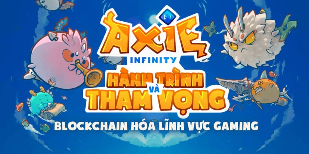 Axie Infinity – Hành trình đưa blockchain game ra thế giới của người Việt | Khóa học lập trình cho trẻ em | lập trình game | lập trình web | lập trình scratch | lập trình python