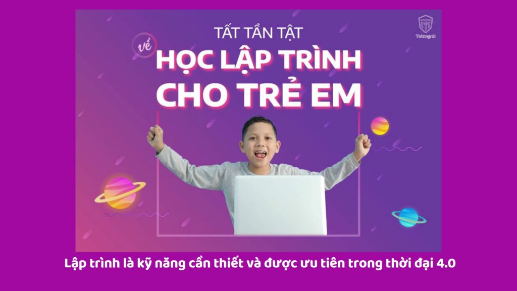 Học lập trình cho trẻ em đường đến thành công thời đại 4.0 | Khóa học lập trình cho trẻ em | lập trình game | lập trình web | lập trình scratch | lập trình python