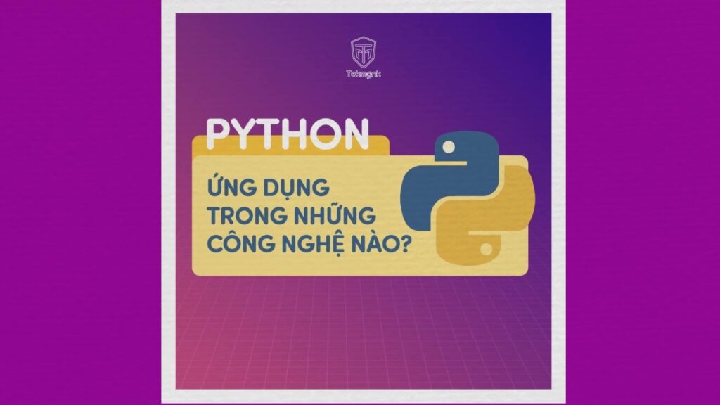 Ngôn ngữ lập trình Python được sử dụng để làm gì? | Khóa học lập trình cho trẻ em | lập trình game | lập trình web | lập trình scratch | lập trình python