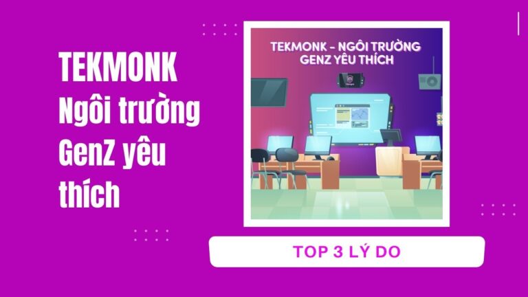 Học viện công nghệ Tekmonk ngôi trường GenZ yêu thích | Khóa học lập trình cho trẻ em | lập trình game | lập trình web | lập trình scratch | lập trình python