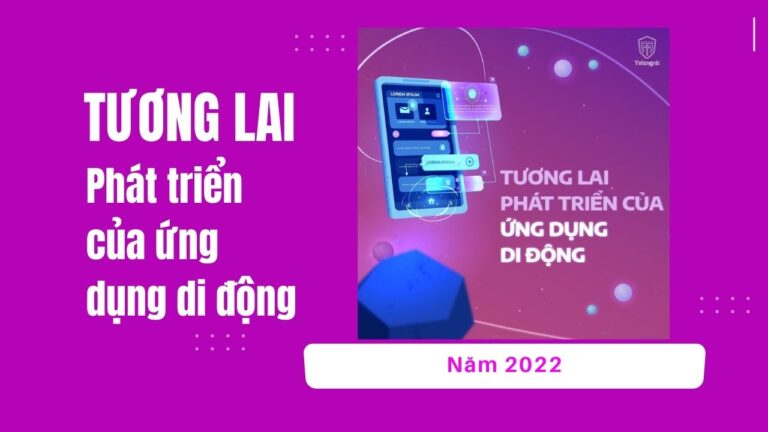 Ứng dụng di động tương lai phát triển rực rỡ | Khóa học lập trình cho trẻ em | lập trình game | lập trình web | lập trình scratch | lập trình python