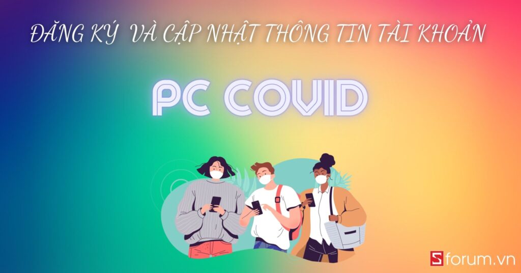 Hướng dẫn đăng ký PC Covid và cập nhật thông tin trên ứng dụng nhanh chóng | Khóa học lập trình cho trẻ em | lập trình game | lập trình web | lập trình scratch | lập trình python