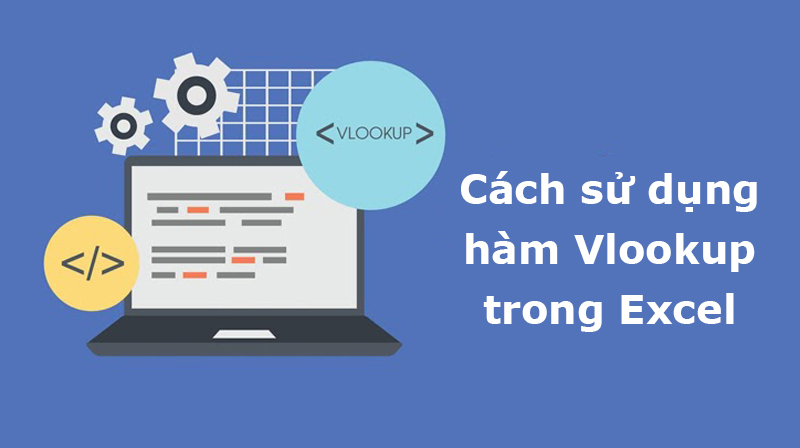 Cách sử dụng hàm VLOOKUP trong Excel và ví dụ cụ thể | Khóa học lập trình cho trẻ em | lập trình game | lập trình web | lập trình scratch | lập trình python