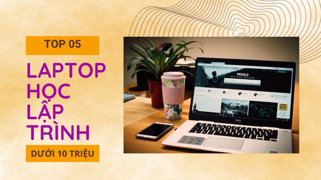 Top 5 laptop dưới 10 triệu và laptop cũ dưới 5 triệu để học lập trình tốt nhất 2022 | Khóa học lập trình cho trẻ em | lập trình game | lập trình web | lập trình scratch | lập trình python