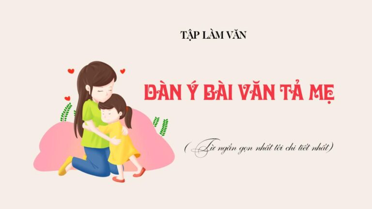 Lập dàn ý bài văn tả mẹ lớp 5, 6 hay nhất (18 Mẫu) 2023 | Khóa học lập trình cho trẻ em | lập trình game | lập trình web | lập trình scratch | lập trình python