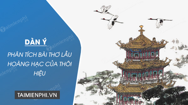 Dàn ý phân tích bài thơ Lầu Hoàng Hạc của Thôi Hiệu 2023 | Khóa học lập trình cho trẻ em | lập trình game | lập trình web | lập trình scratch | lập trình python