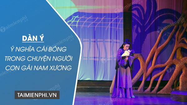 Dàn ý ý nghĩa cái bóng trong Chuyện người con gái Nam xương		 2023 | Khóa học lập trình cho trẻ em | lập trình game | lập trình web | lập trình scratch | lập trình python