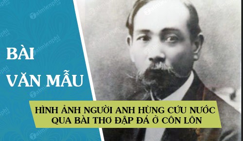 Hình ảnh người anh hùng cứu nước qua bài thơ Đập đá ở Côn Lôn		 2023 | Khóa học lập trình cho trẻ em | lập trình game | lập trình web | lập trình scratch | lập trình python