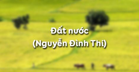 Phân tích bài thơ Đất nước của Nguyễn Đình Thi hay nhất (11 mẫu)		 2023 | Khóa học lập trình cho trẻ em | lập trình game | lập trình web | lập trình scratch | lập trình python